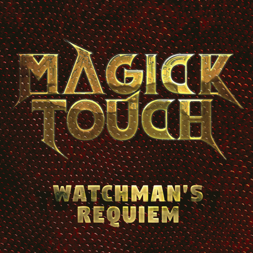 Magick Touch : Watchman's Requiem